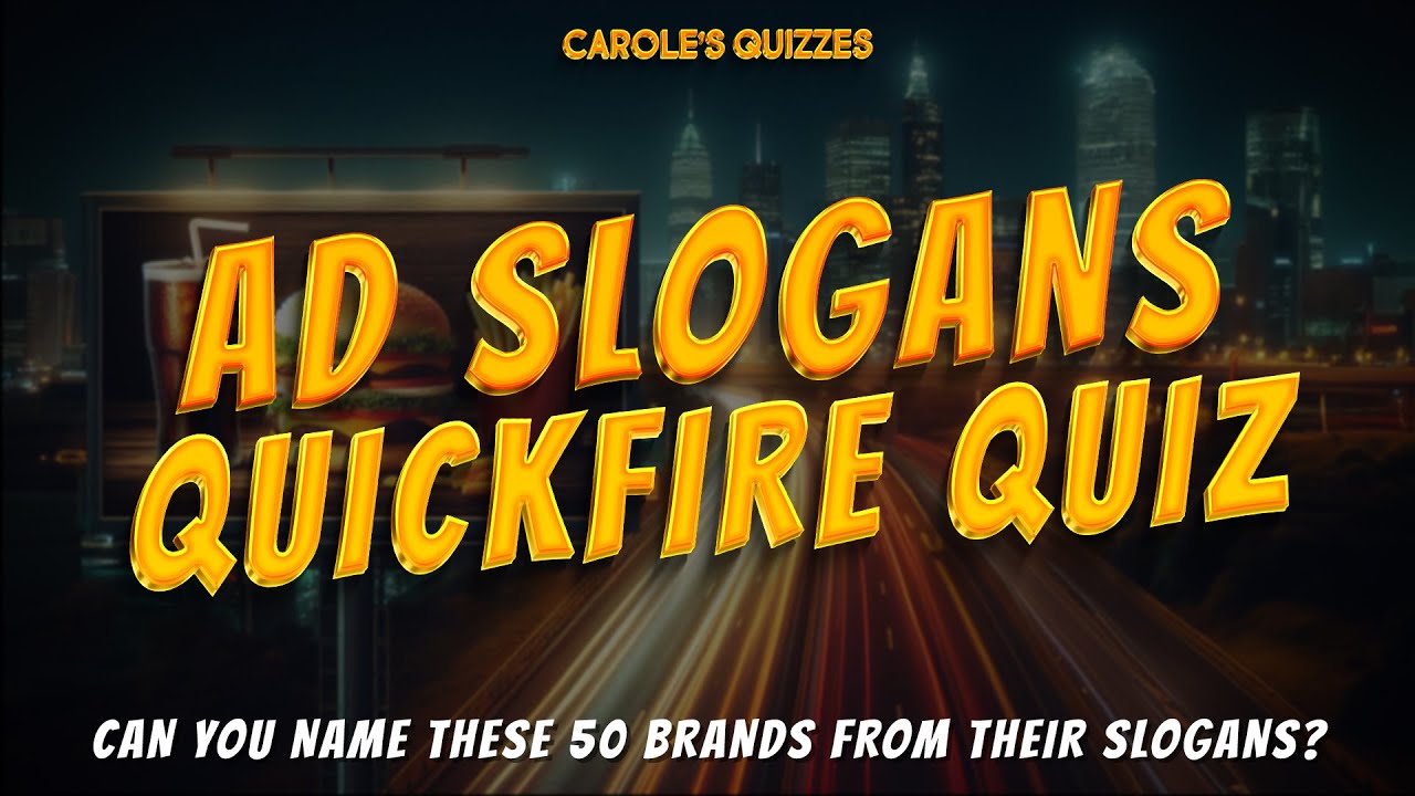 Advertising Slogans Quiz : Can You Name ALL 50 Of These Brands?