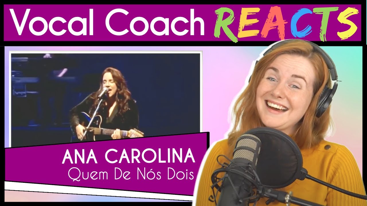 Vocal Coach reacts to Ana Carolina - Quem De N&oacute;s Dois (La Mia Storia Tra Le Dita)