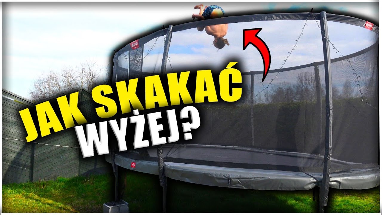 JAK SKAKAĆ WYŻEJ NA TRAMPOLINIE