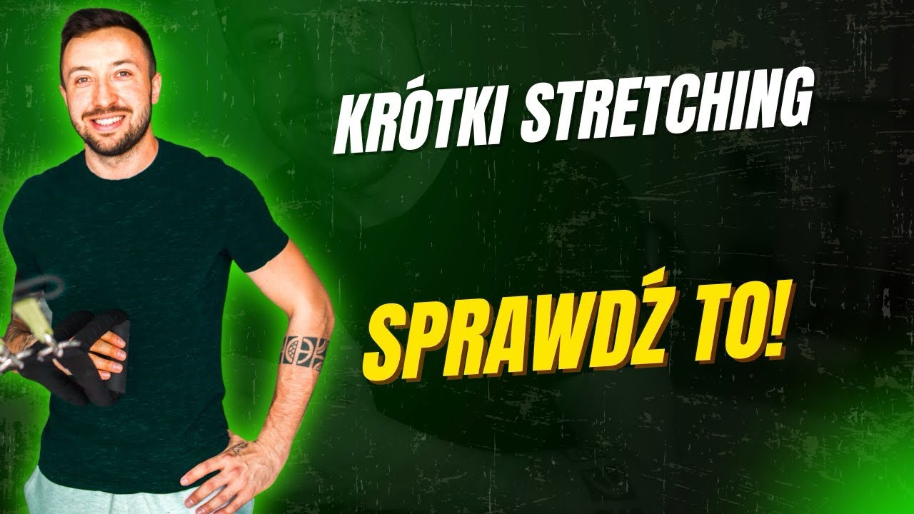KRÓTKI STRETCHING! SPRAWDŹ TO! (10 minut)