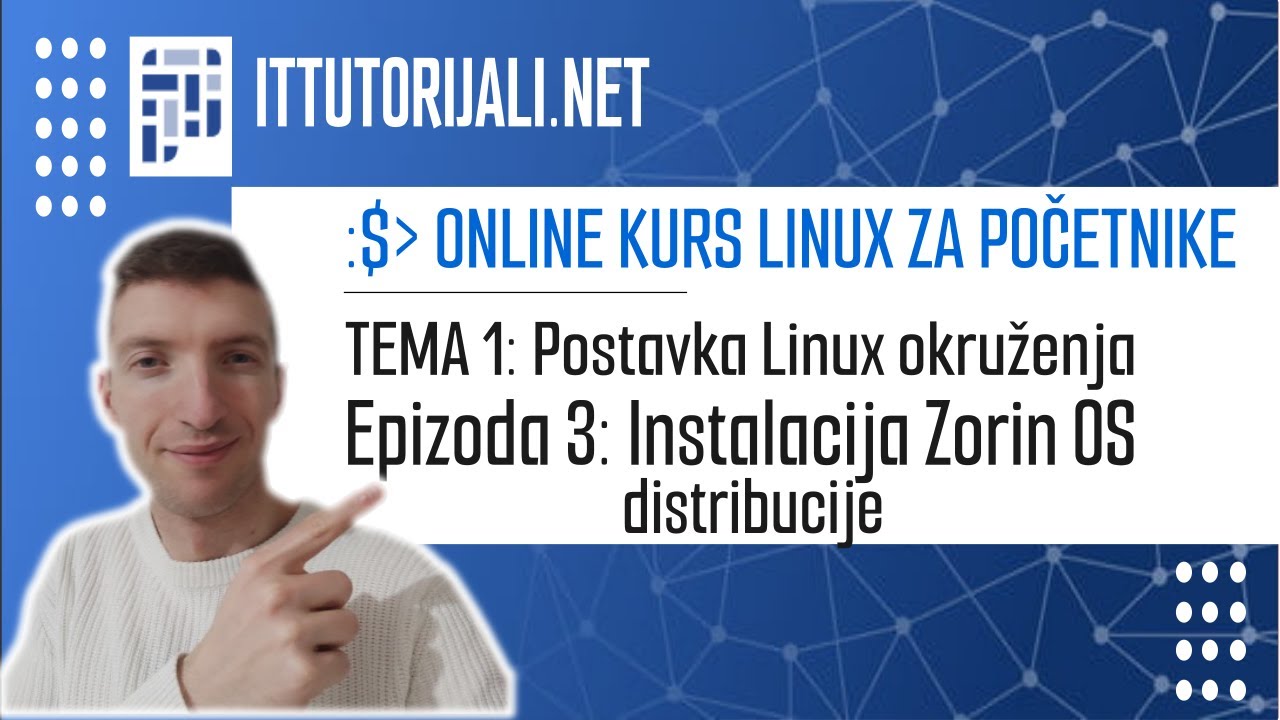 Kurs Linux za početnike - Epizoda 3 - Instalacija Zorin OS distribucije