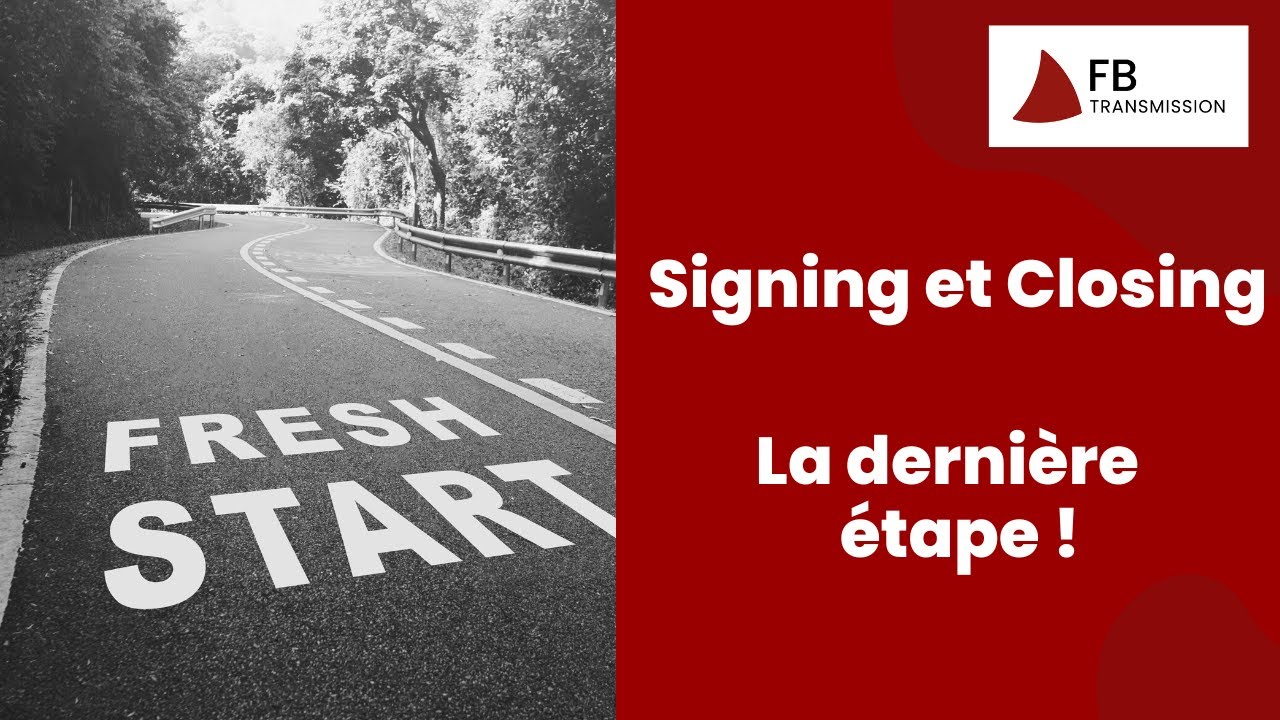 Le Signing et le Closing