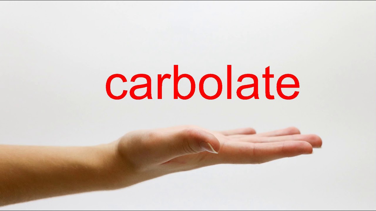 How to Pronounce carbolate - American English