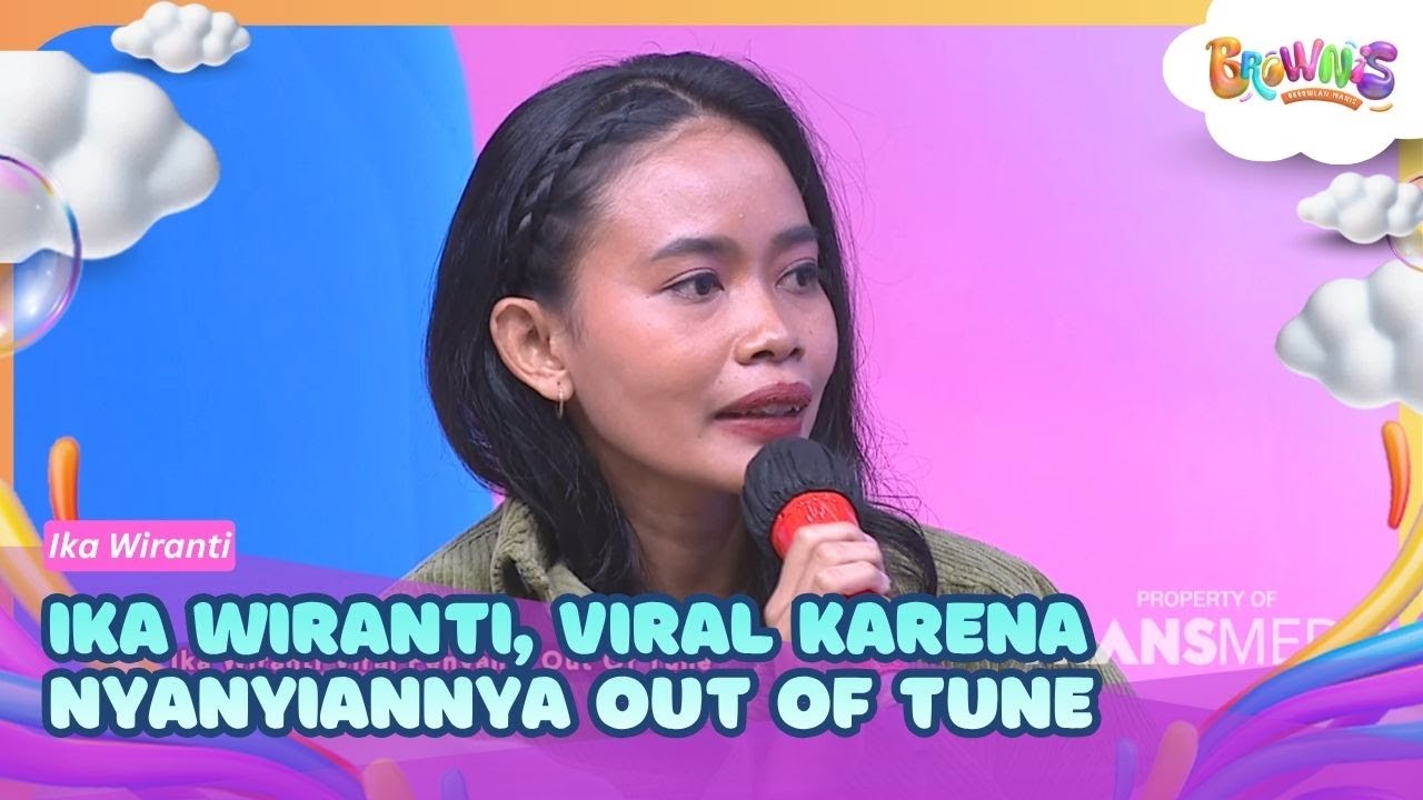 Ika Wiranti, Viral Karena Nyanyiannya Yang Out of Tune - BROWNIS (14/4/26) P1