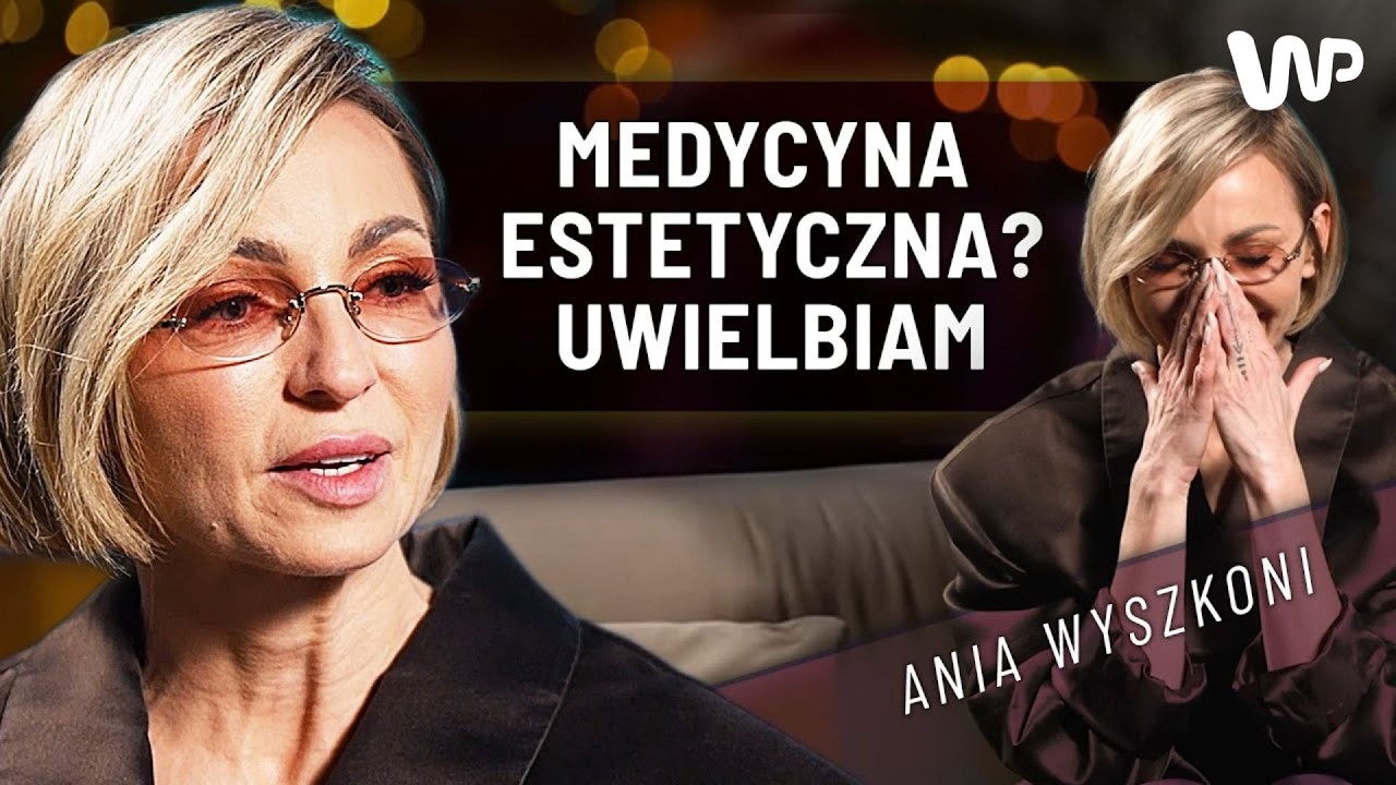 Anna Wyszkoni: Medycyna estetyczna? Uwielbiam. Nikt nie musi na mnie patrzeć ani tego akceptować