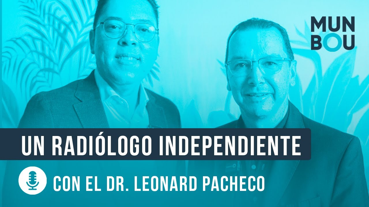 Un Radiólogo Independiente con el Dr. Leonard Pacheco