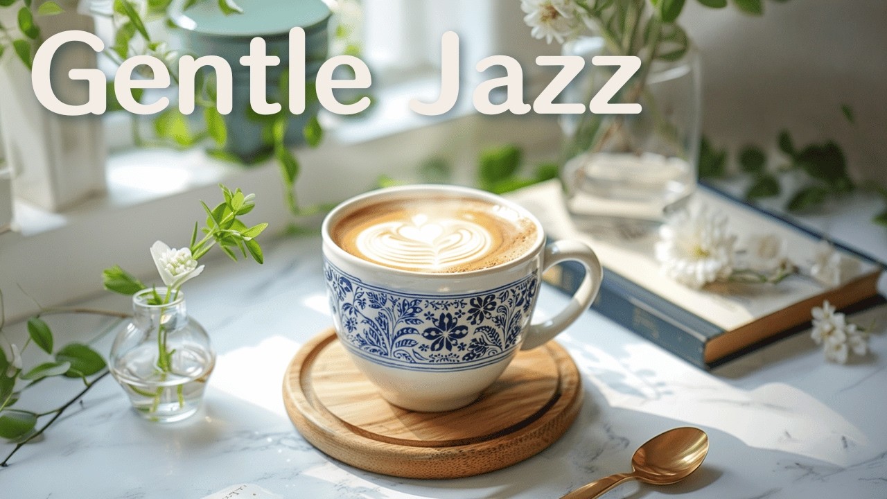 Slow Morning Jazz | Gentle Coffee Morning & Light Bossa Nova (1 Hour)