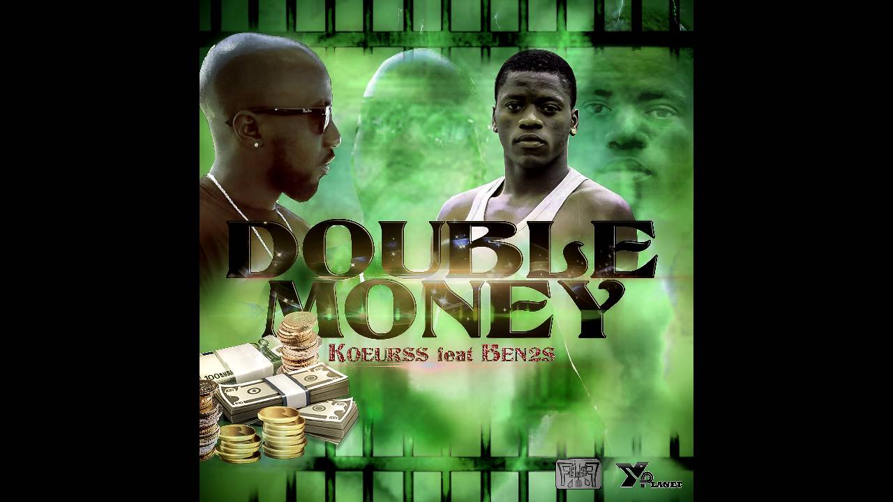 Ben2s  - DOUBLE MONEY . feat Koeurs
