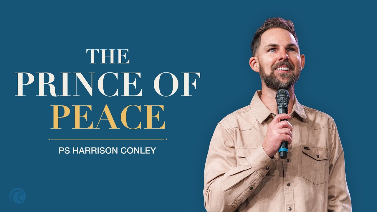 The Prince Of Peace | Ps Harrison Conley | Cottonwood Church