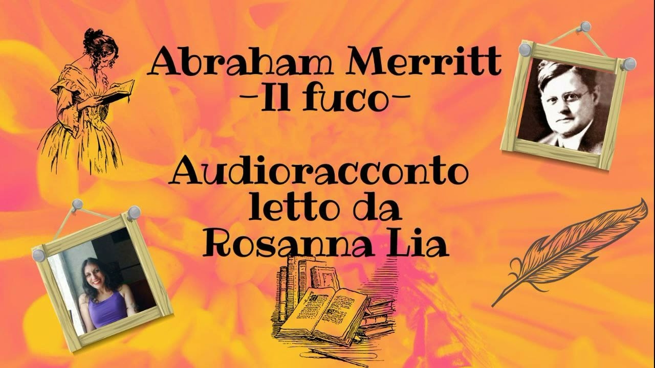 Abraham Merritt  Il Fuco  Audioracconto letto da Rosanna Lia