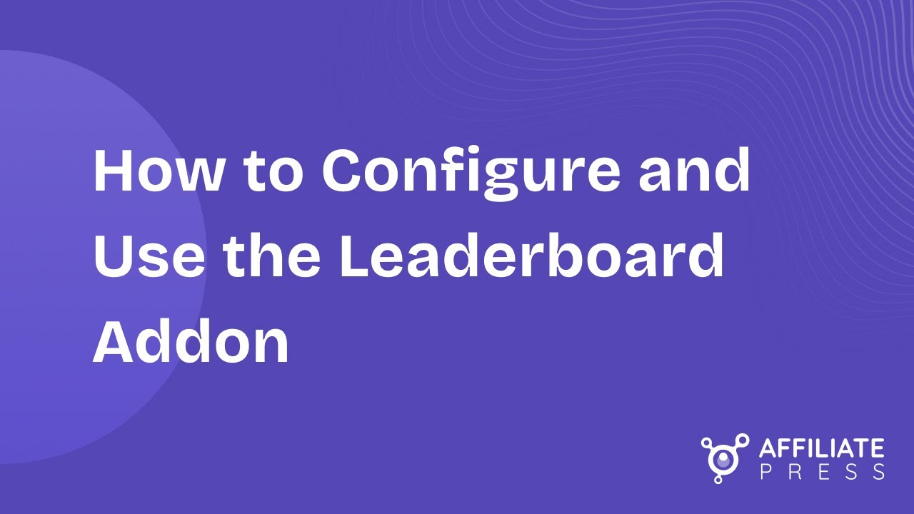 How to Configure and Use AffiliatePress Leaderboard Addon