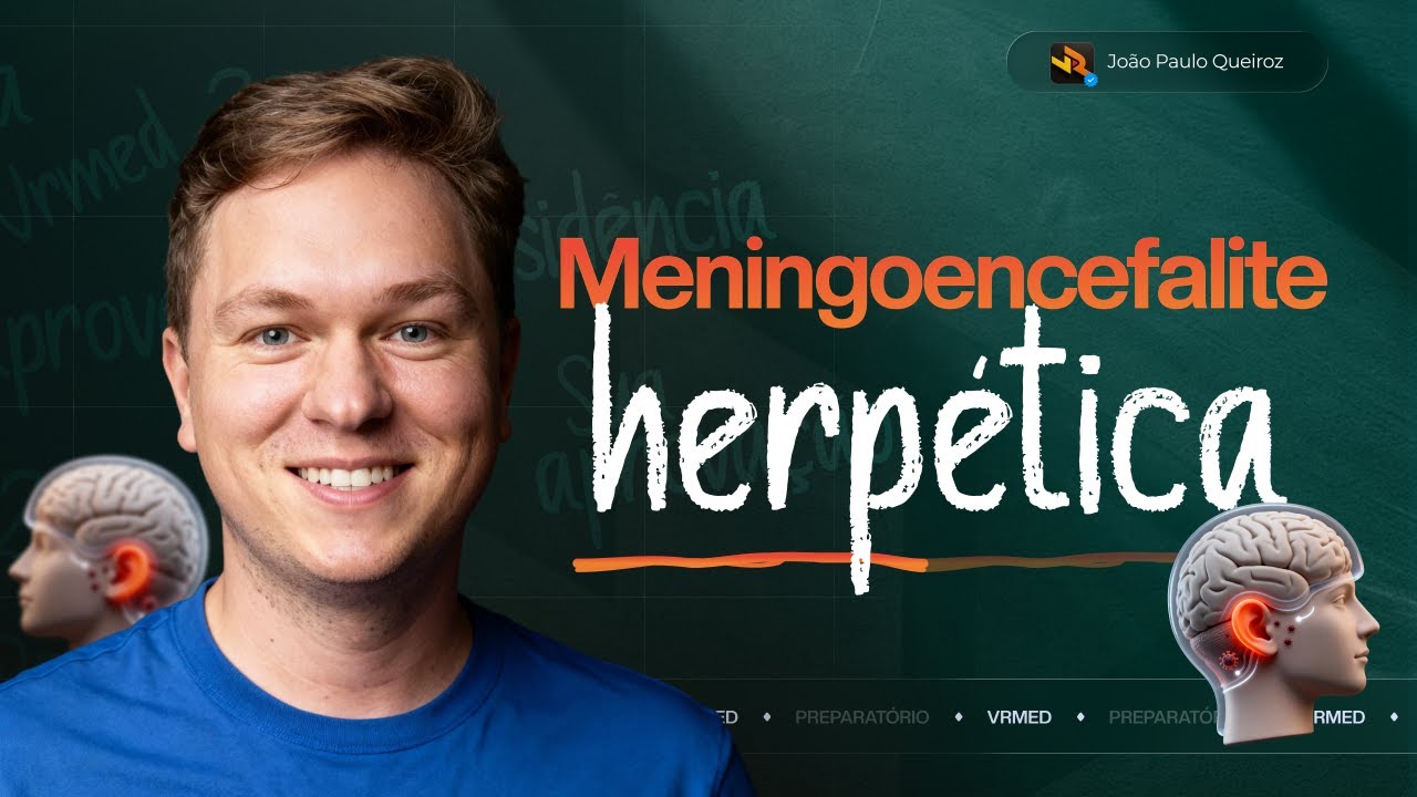 MENINGOENCEFALITE HERPÉTICA I Dr. João Paulo Queiroz I VR MED