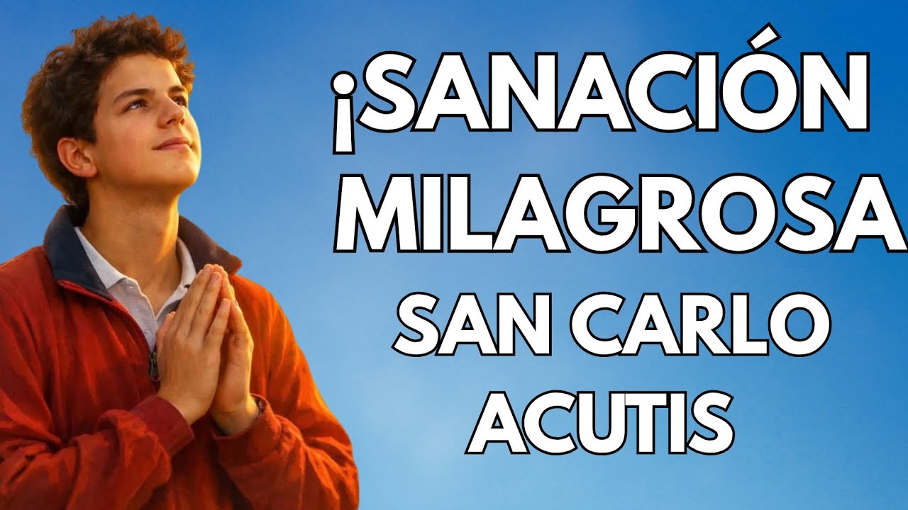 ORACIÓN A SAN CARLOS ACUTIS PARA SANACIÓN DE HUESOS Y ESPALDA | MILAGRO