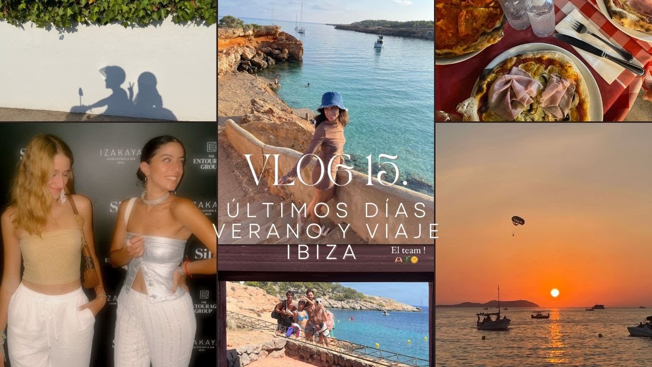 VLOG 15- Últimos días antes de septiembre y viaje súper especial a Ibiza :) #vlog