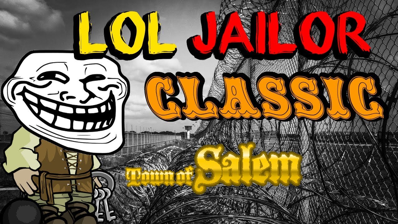 LOL JAILOR | Town of Salem Classic Revisit