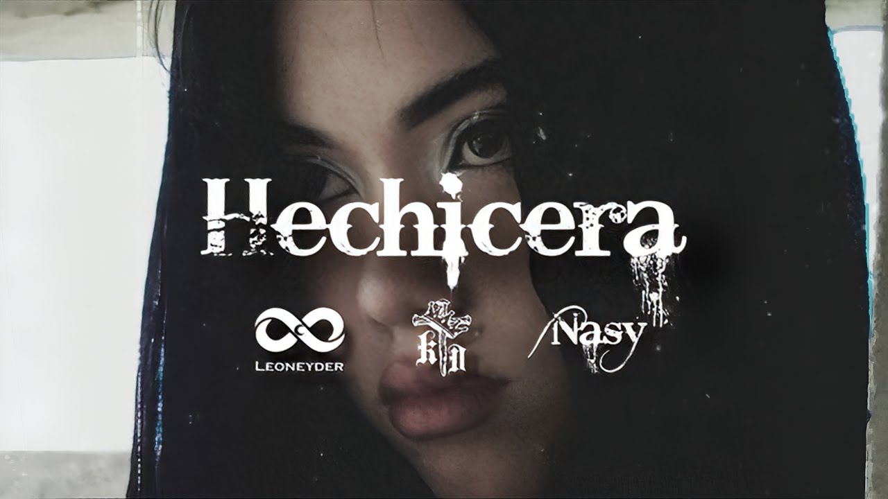 Leoneyder, KingDark, Nasy Lmn - HECHICERA (VIDEO OFICIAL)