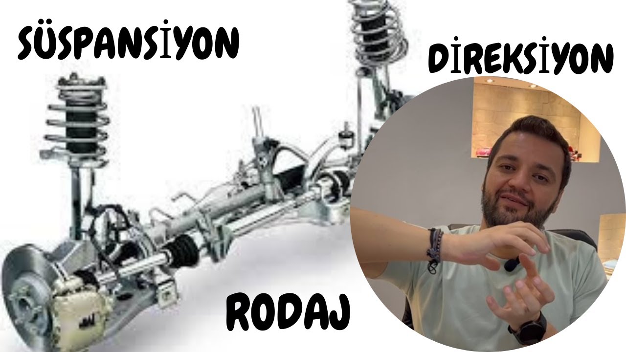 SÜSPANSİYON SİSTEMİ - ÖN DÜZEN ve DİREKSİYON SİSTEMİ - BAKIMLAR - RODAJ