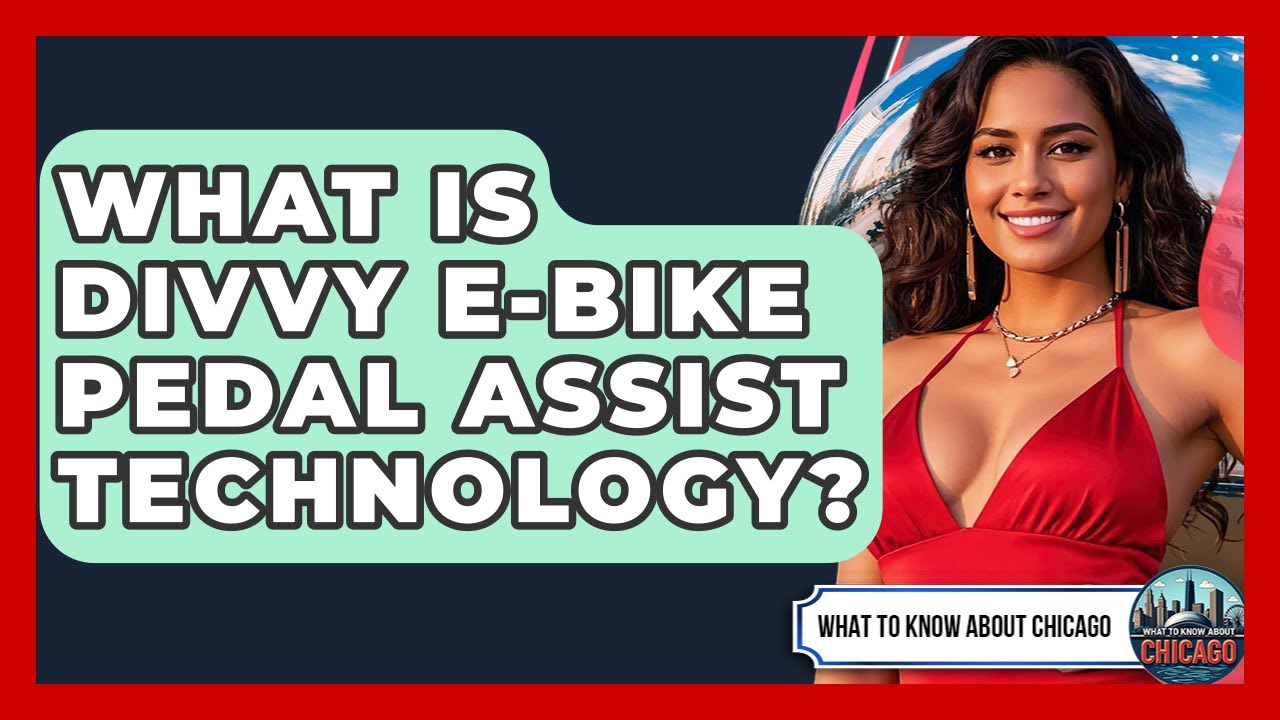 What Is Divvy E-bike Pedal Assist Technology? - What To Know About Chicago