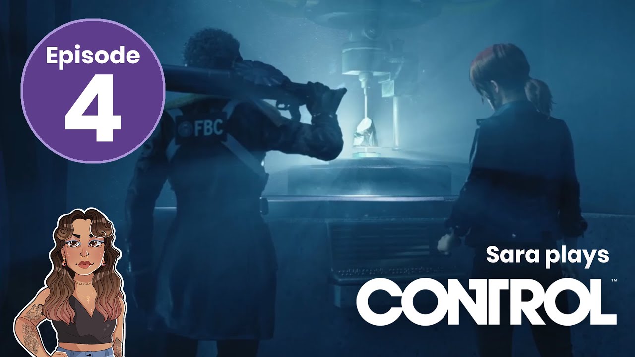 Kill Your Darling | Sara plays Control | Episode 4