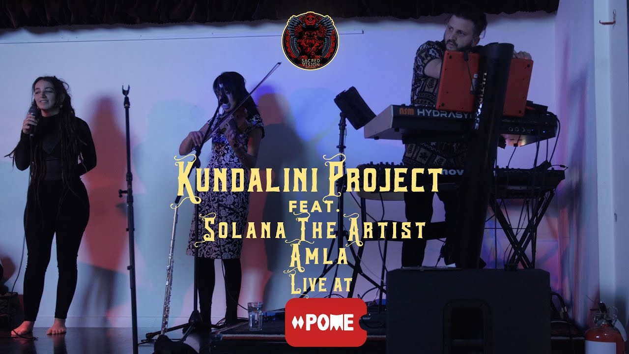 Kundalini Project ft Solana The Artist & Amla - Ambient electronica Set (Live at Pome)