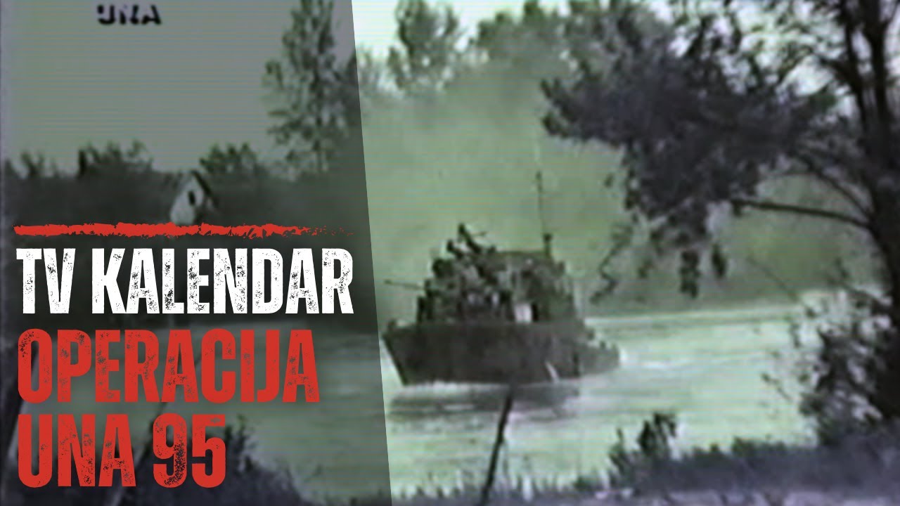 TV kalendar: Operacija UNA 95