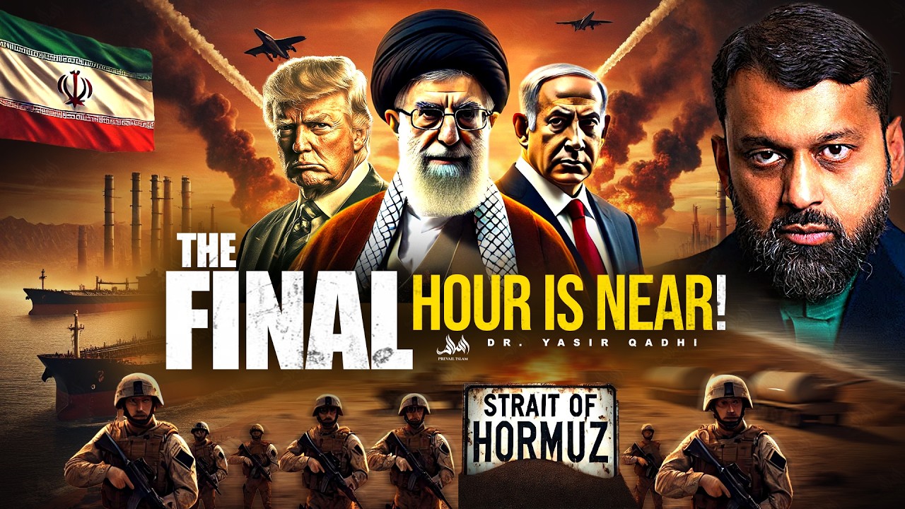 THE FINAL HOUR IS NEAR – IRAN VS I$RAEL & U.S | Dr. Yasir Qadhi