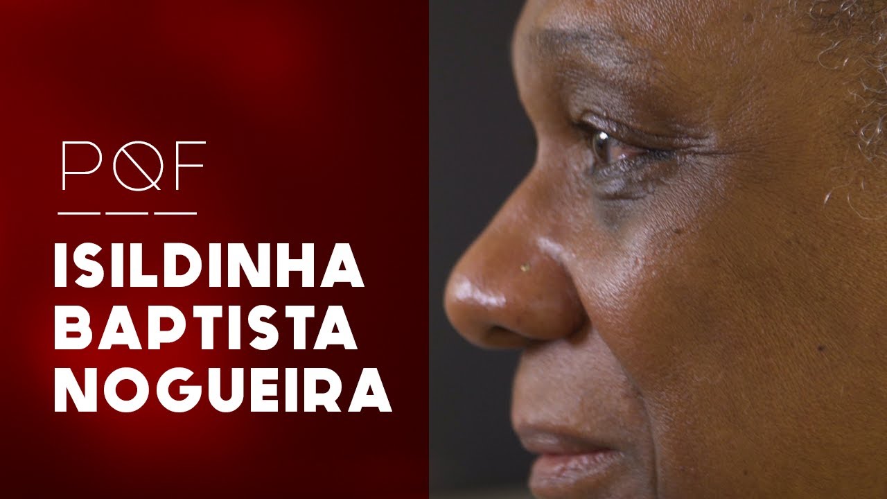 Episódio #9 ISILDINHA BAPTISTA NOGUEIRA