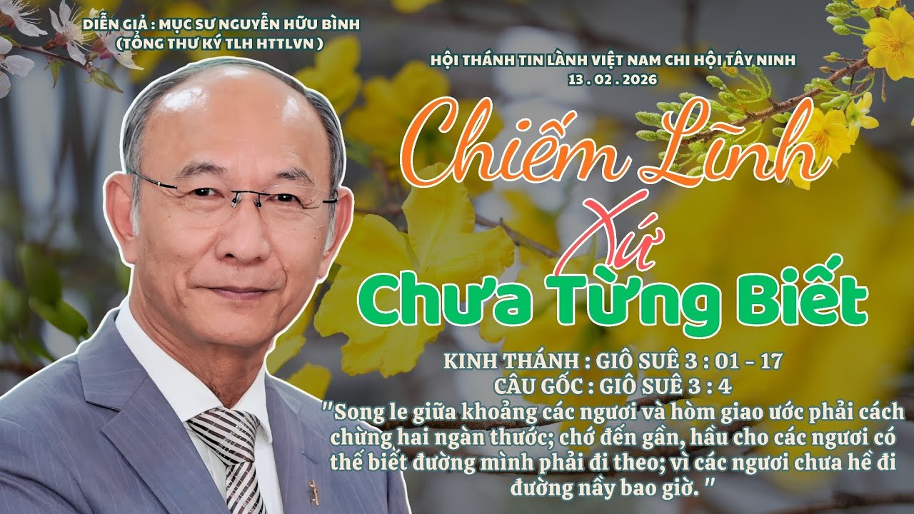Mục sư Nguyễn Hữu Bình | Chiếm Lĩnh Xứ Chưa Từng Biết | Bài Giảng Tin Lành #httlvn #msnguyenhuubinh 