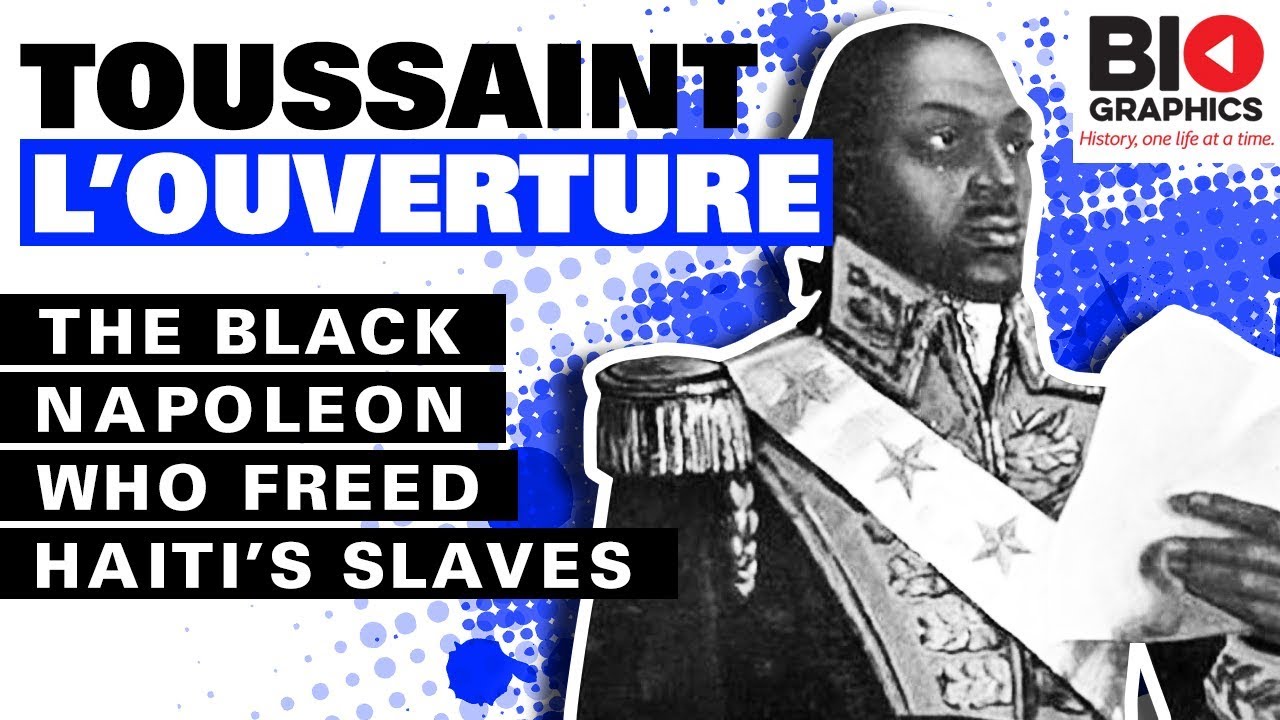Toussaint L&rsquo;Ouverture: the Black Napoleon who Freed Haiti&rsquo;s Slaves