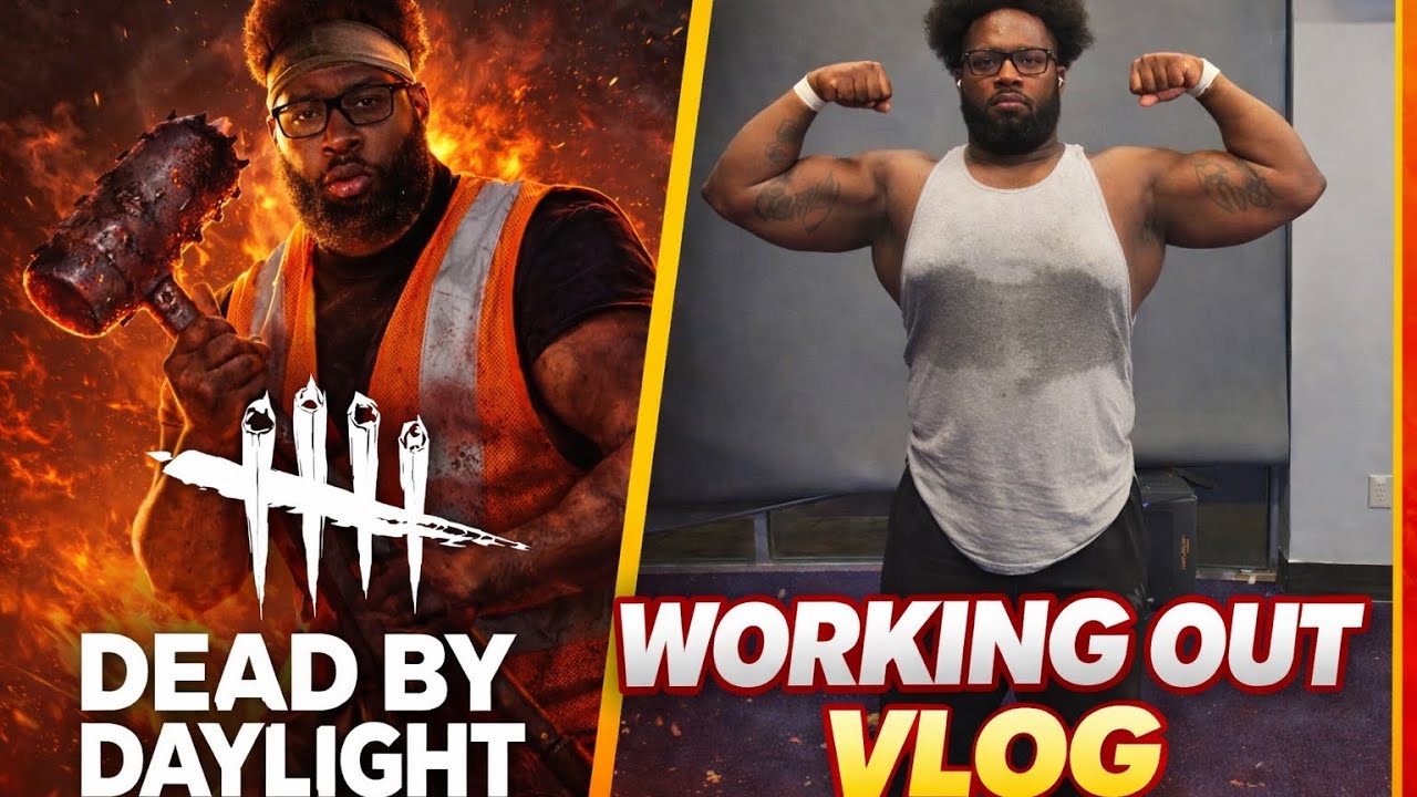 Dead by daylight and working out vod ….  
