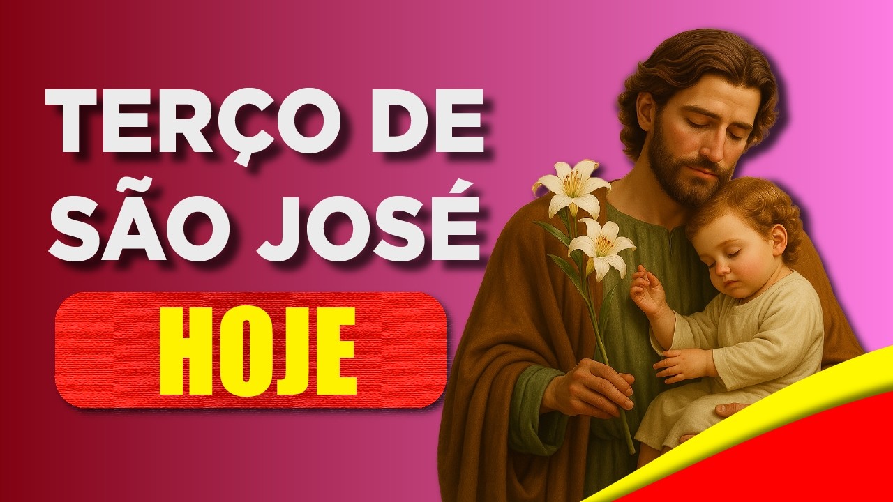 TERÇO DE SÃO JOSÉ HOJE