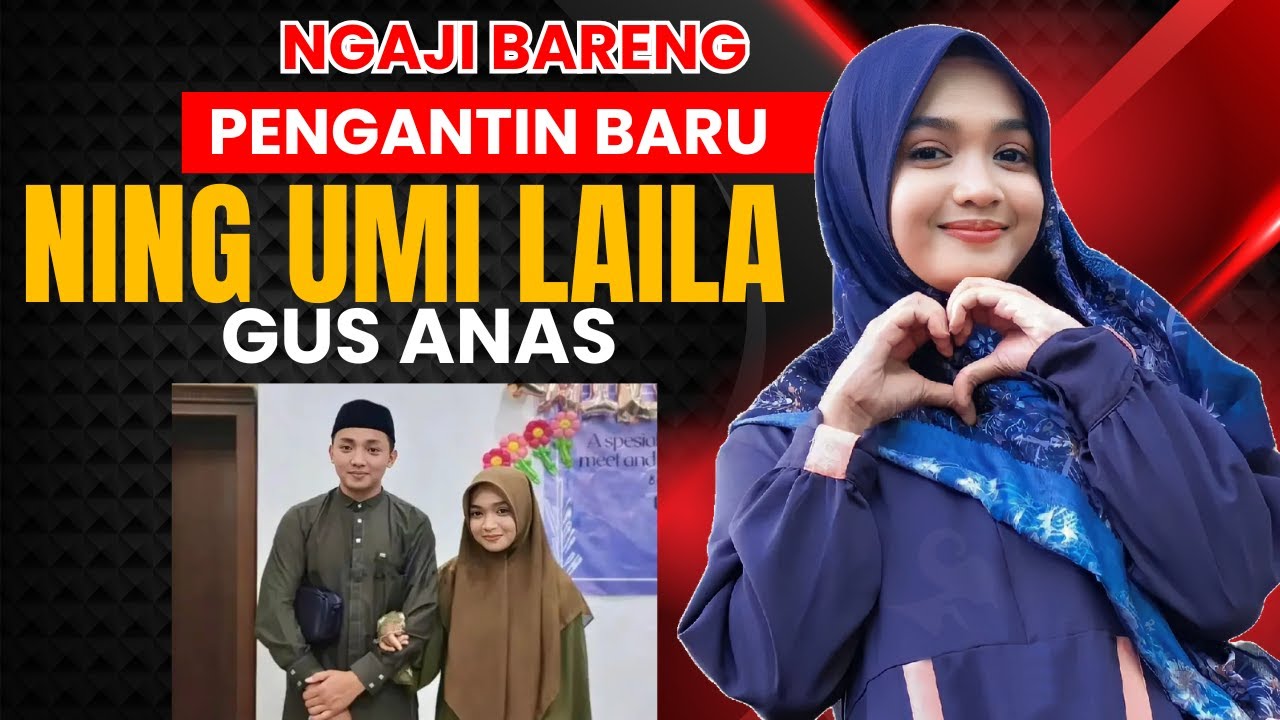 TERBARU NGAJI BARENG NING UMI LAILA DAN GUS ANAS PENGANTIN BARU