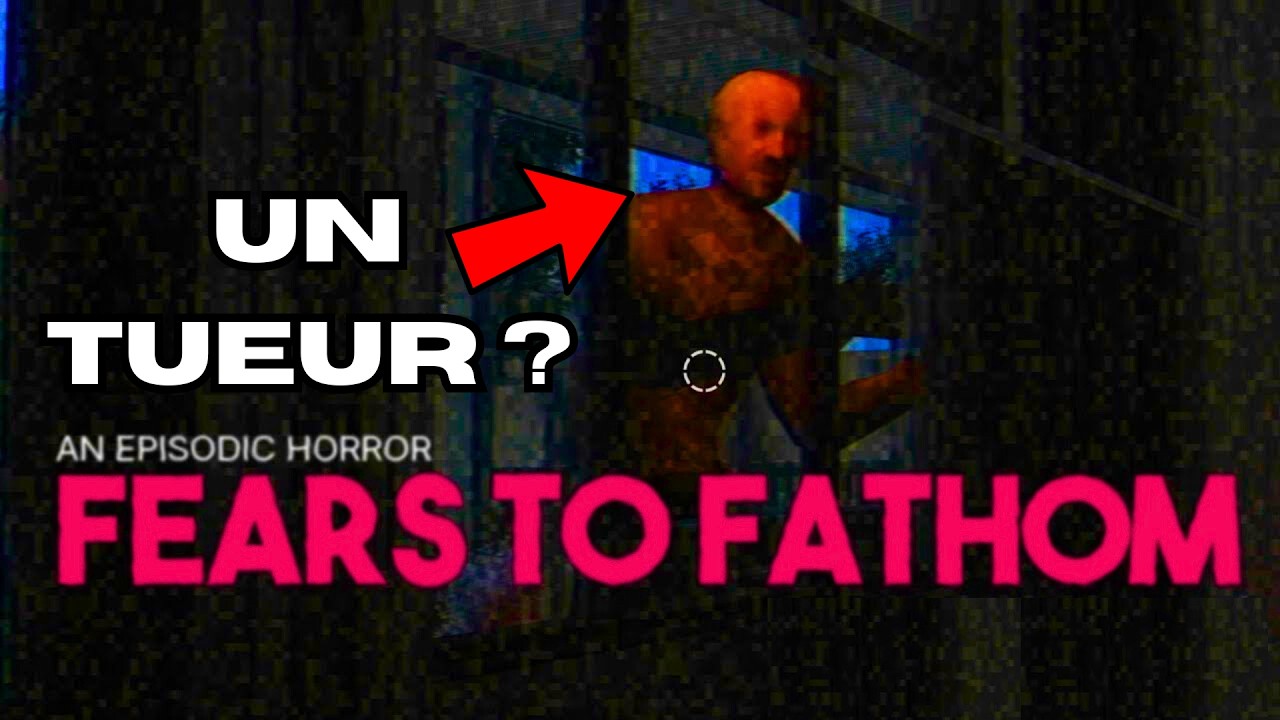 UN TUEUR EST ENTRÉ CHEZ MOI… | Fears to Fathom