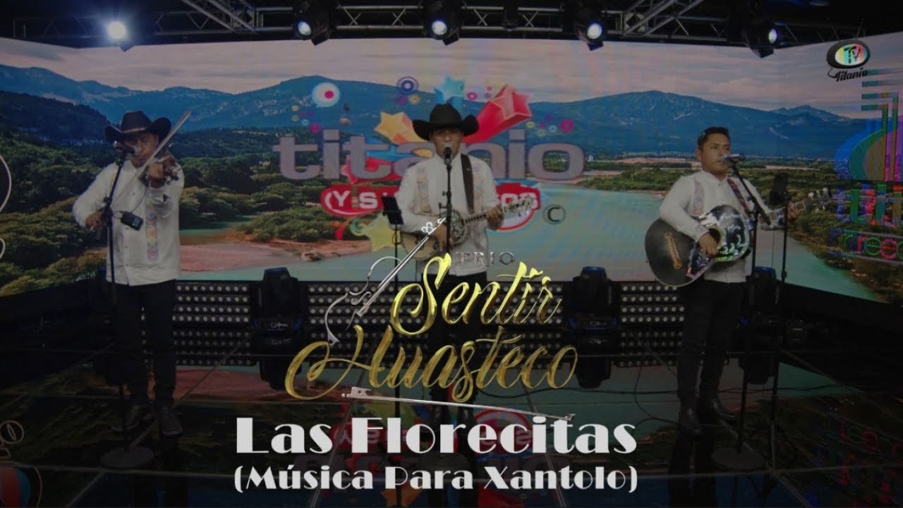 Trío Sentir Huasteco - Las Florecitas (Video Oficial)