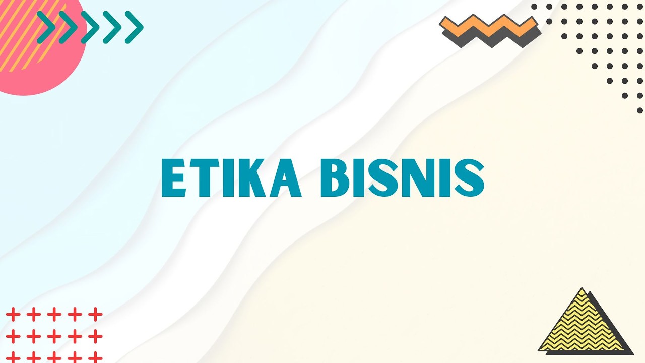 Etika Bisnis - Pertemuan 1