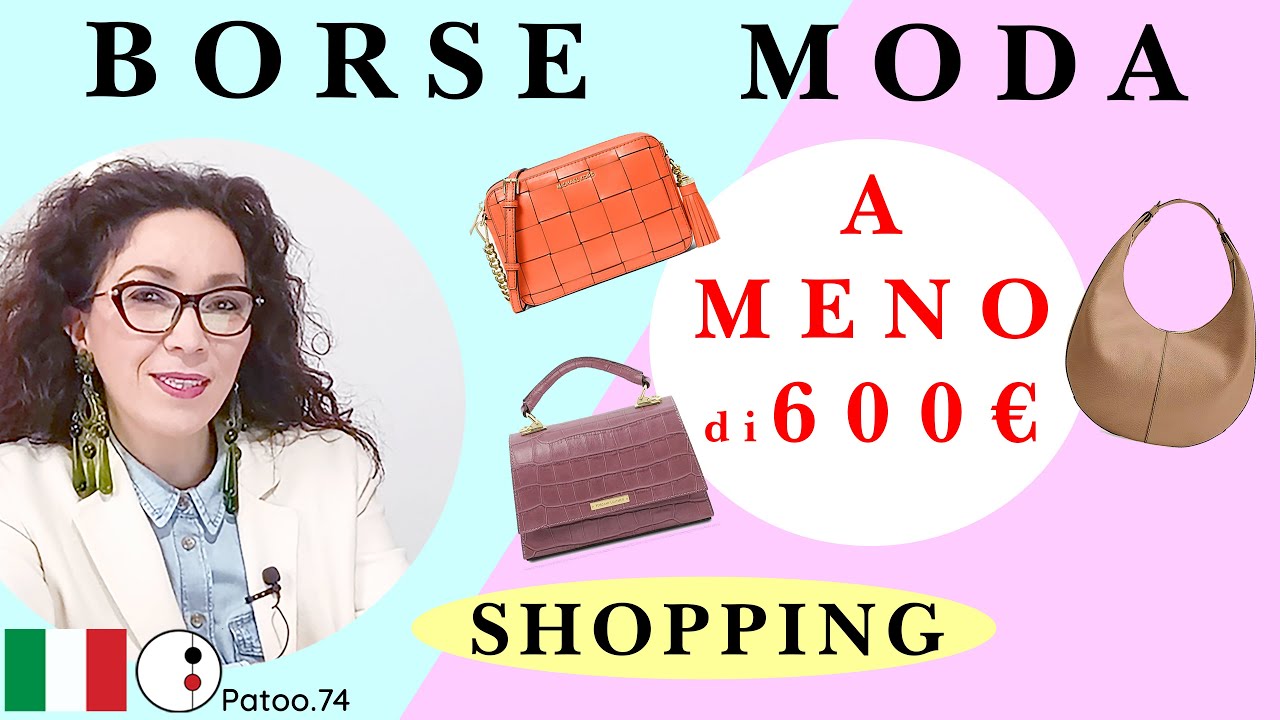 45 BORSE alla Moda sotto 600 euro, Super Trend con Stile | Patoo 74| accessori donna
