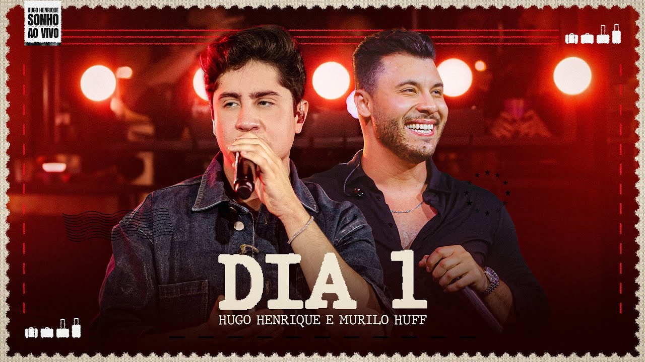 Hugo Henrique, @MuriloHuff - Dia 1 (V&iacute;deo Oficial)