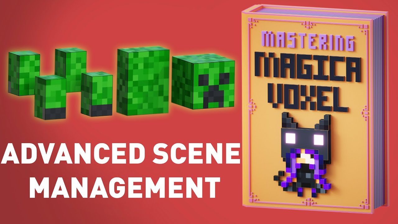 Mastering Magicavoxel - Advanced Scene Management