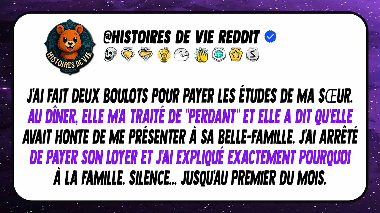 J'ai fait deux boulots pour ses études. Au dîner, elle m'a traité de 