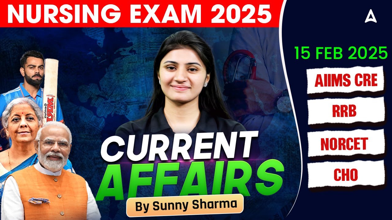 15 February Current Affairs 2025 | Current Attairs for AIIMS CRE, RRB, NORCET, CHO Exam | Sunny Mam