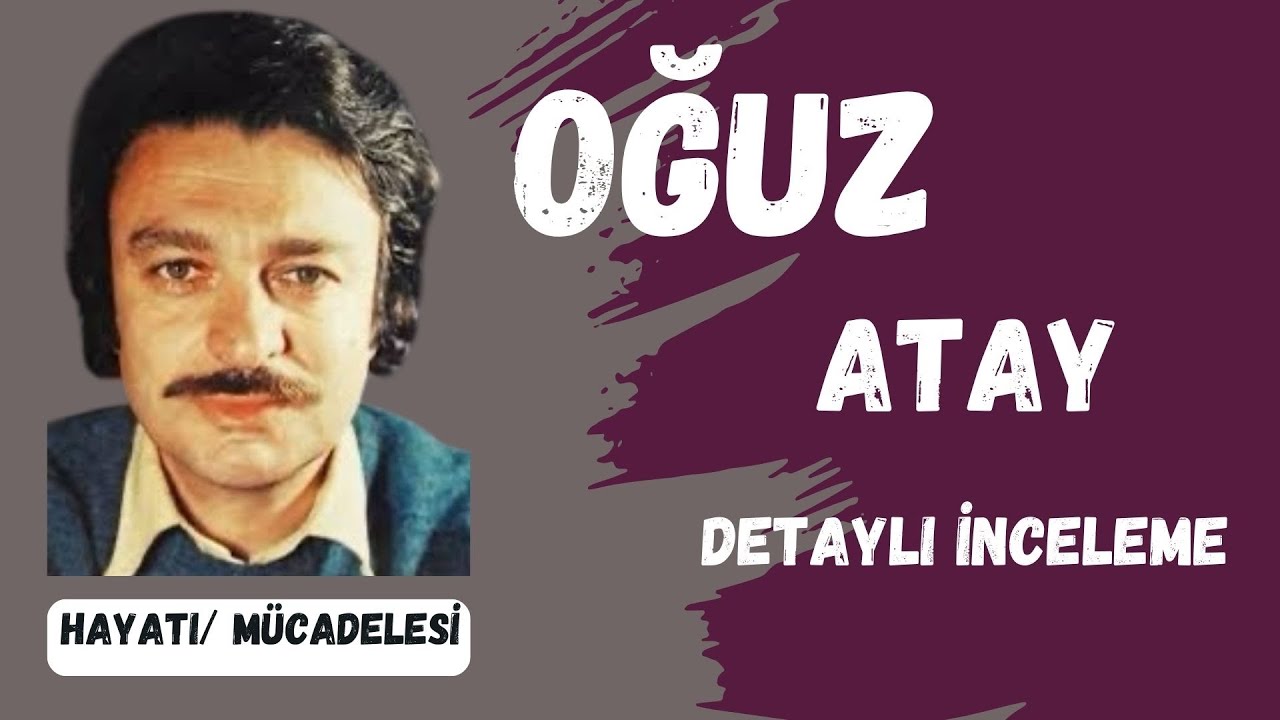 OĞUZ ATAY / HAYATI VE MÜCADELESİ #oğuzatay #tutunamayanlar #tehlikelioyunlar #yazarlar