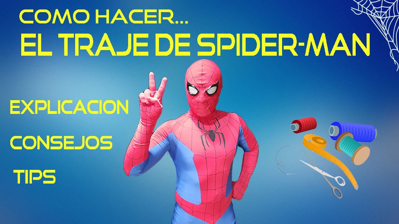 Como hacer: EL Traje de Spider-man (explicación, tips y consejos)