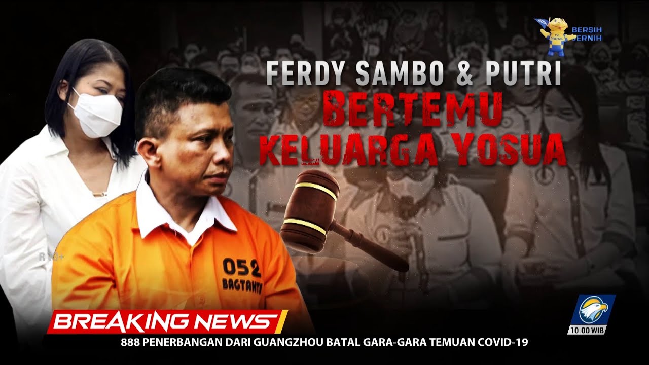 [FULL] Ekspresi & Tingkah Laku Sambo dan Putri Saat Menghadapi Keluarga Yosua