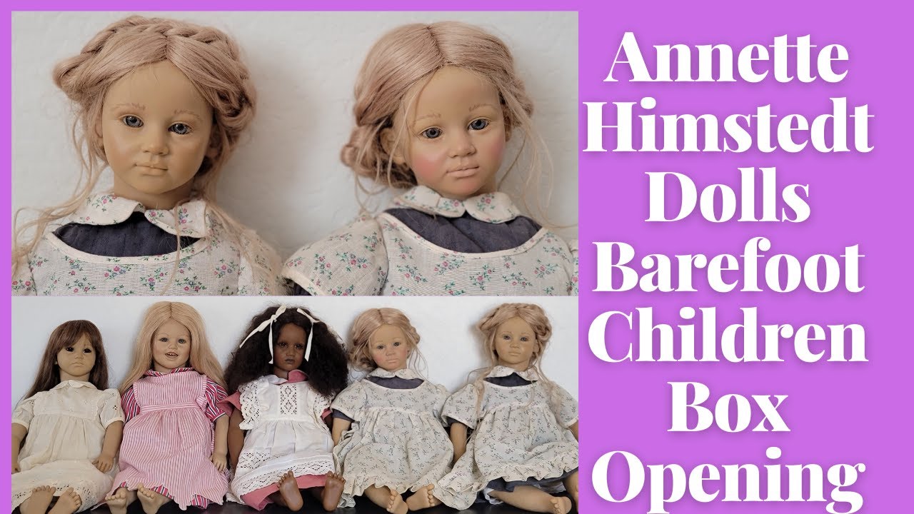 Annette Himstedt Dolls Barefoot Children Series Box Opening
