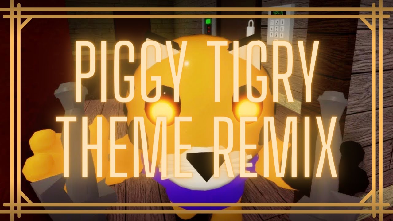 Roblox Piggy - Tigry Theme (Titanical Remix) (Official Audio)