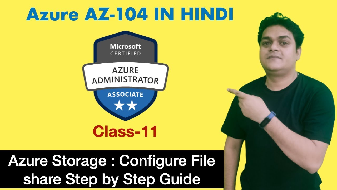 Azure Storage Acount Configure Azure File share | Azure AZ-104 Certification