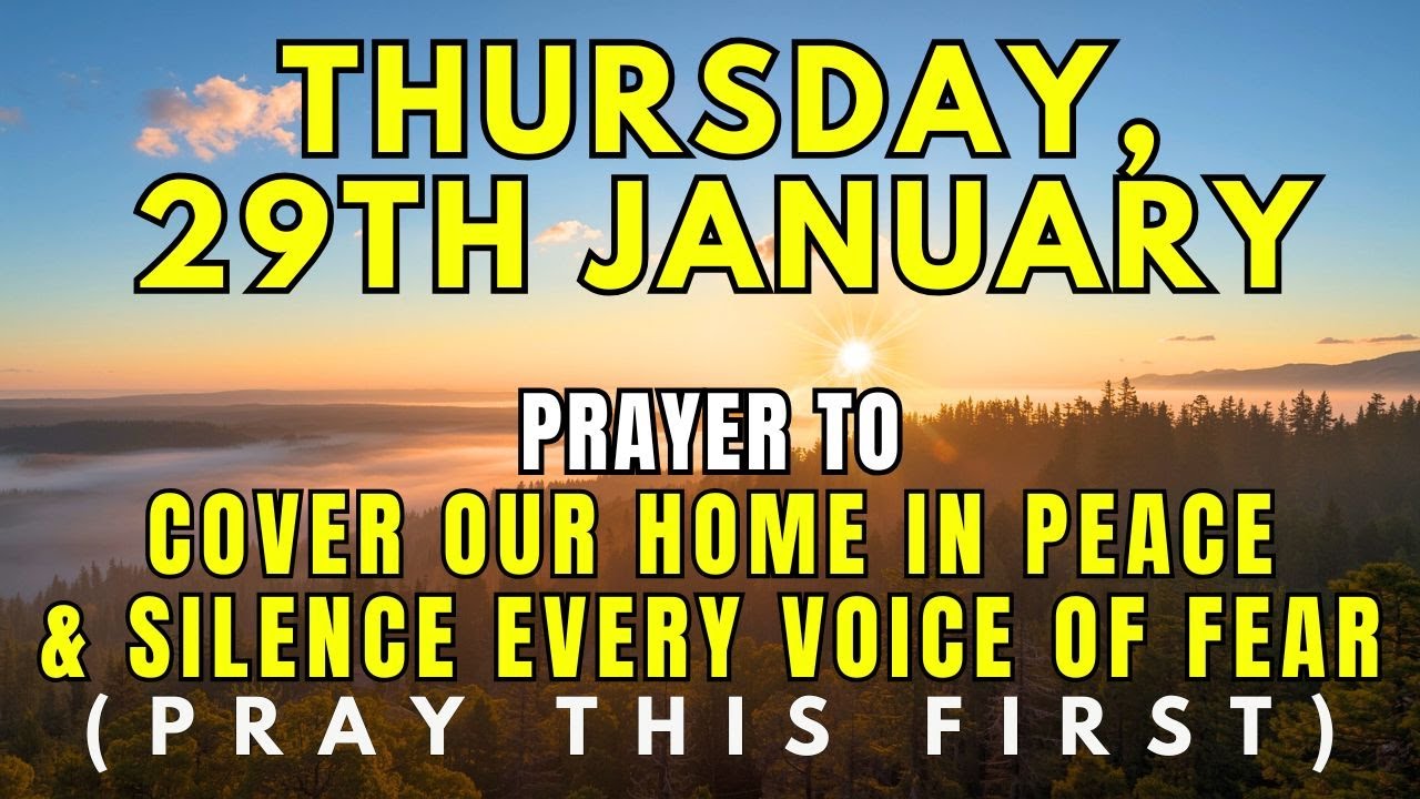 Thursday, January 29th: A Prayer to Shield Your Family from Fear, Stress, and Division