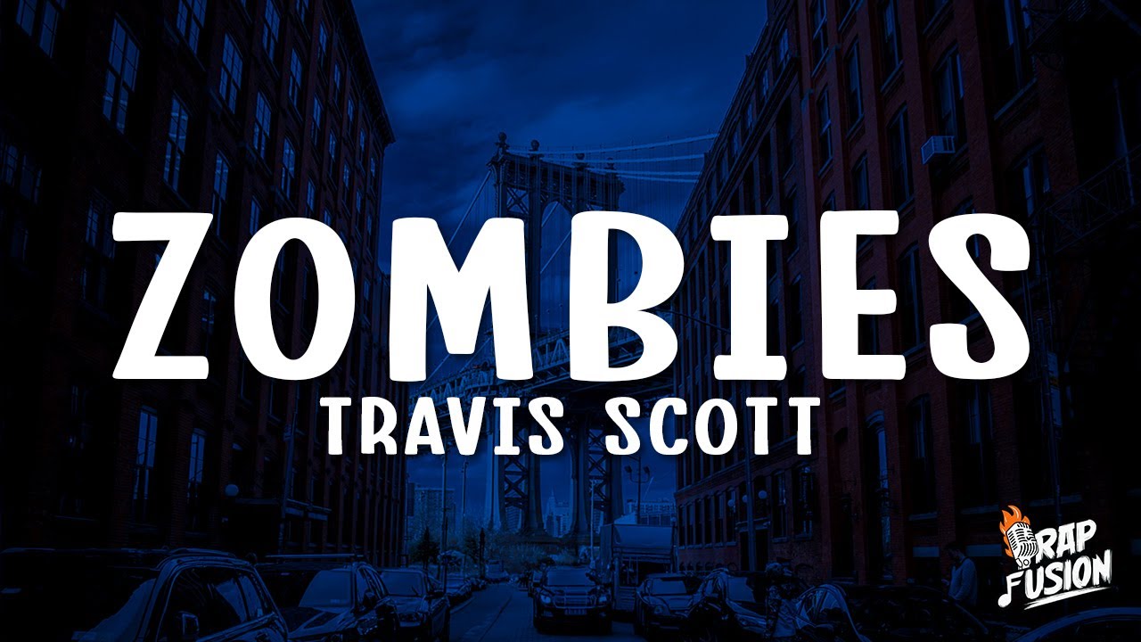 Travis Scott - Zombies (Lyrics)