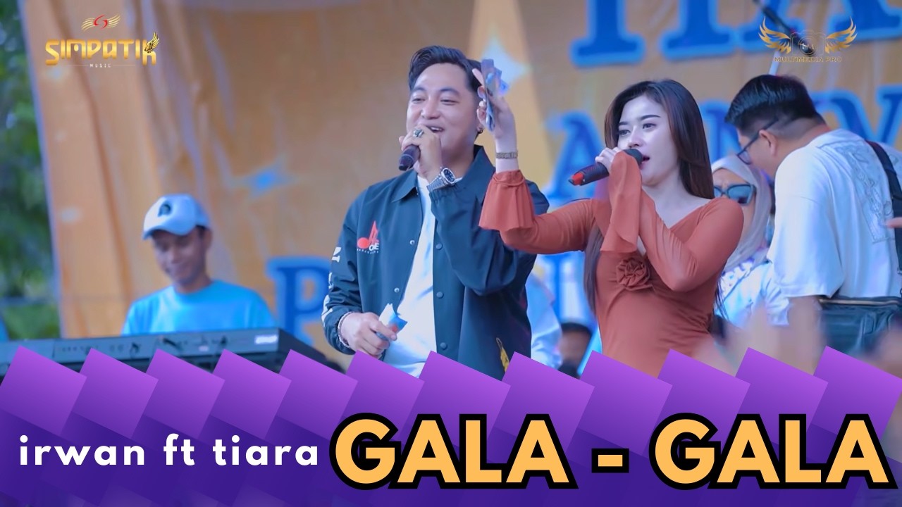 GALA GALA - IRWAN FT TIARA AMORA - SIMPATIK MUSIC - PT. INDOMINA SEMARANG