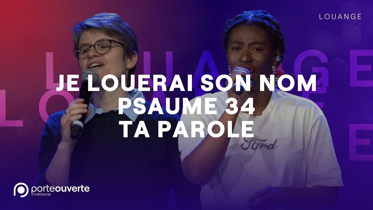 Je louerai Son nom / Psaume 34 / Ta parole - PO Louange